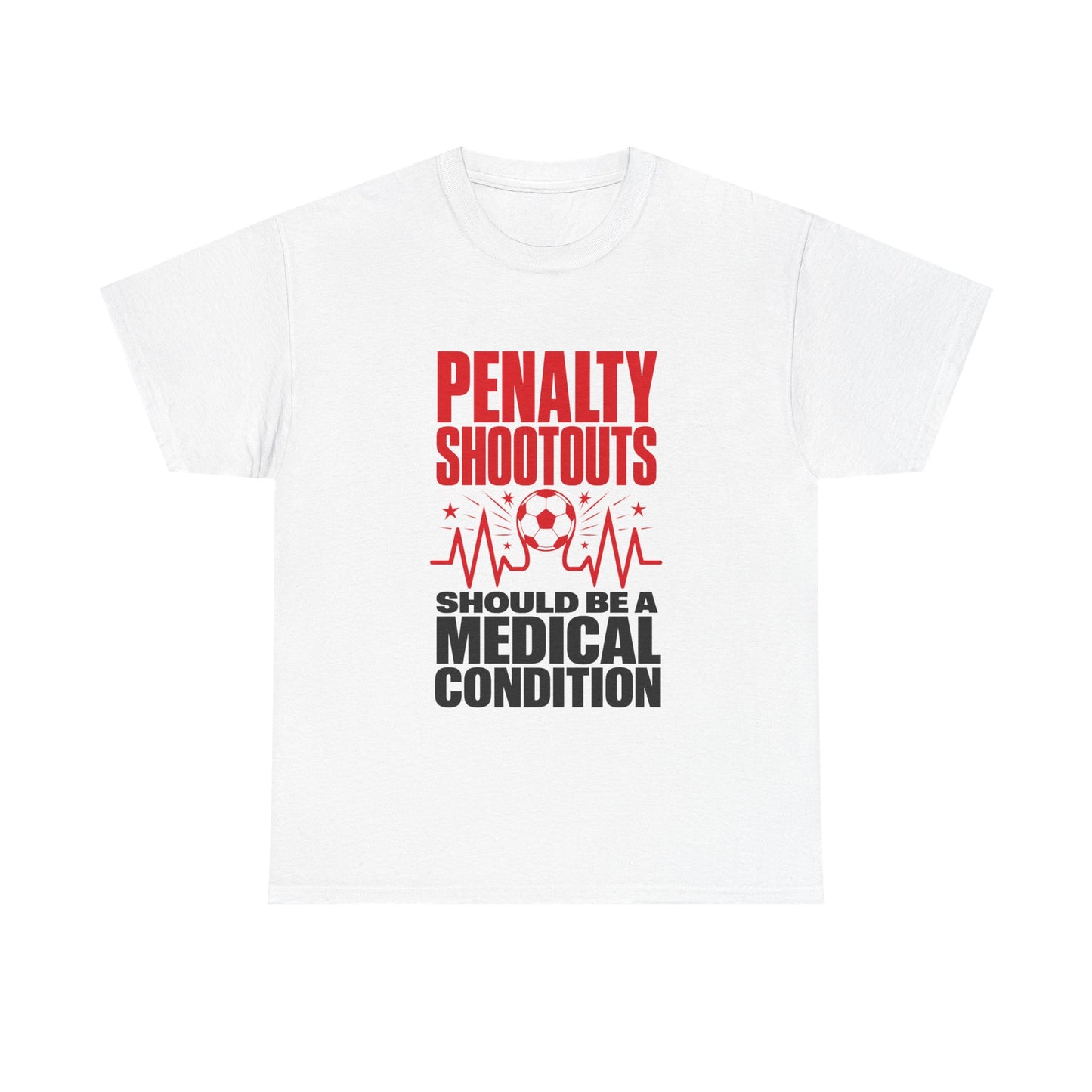 Penalty Shootouts Should Be a Medical Condition Soccer Tee