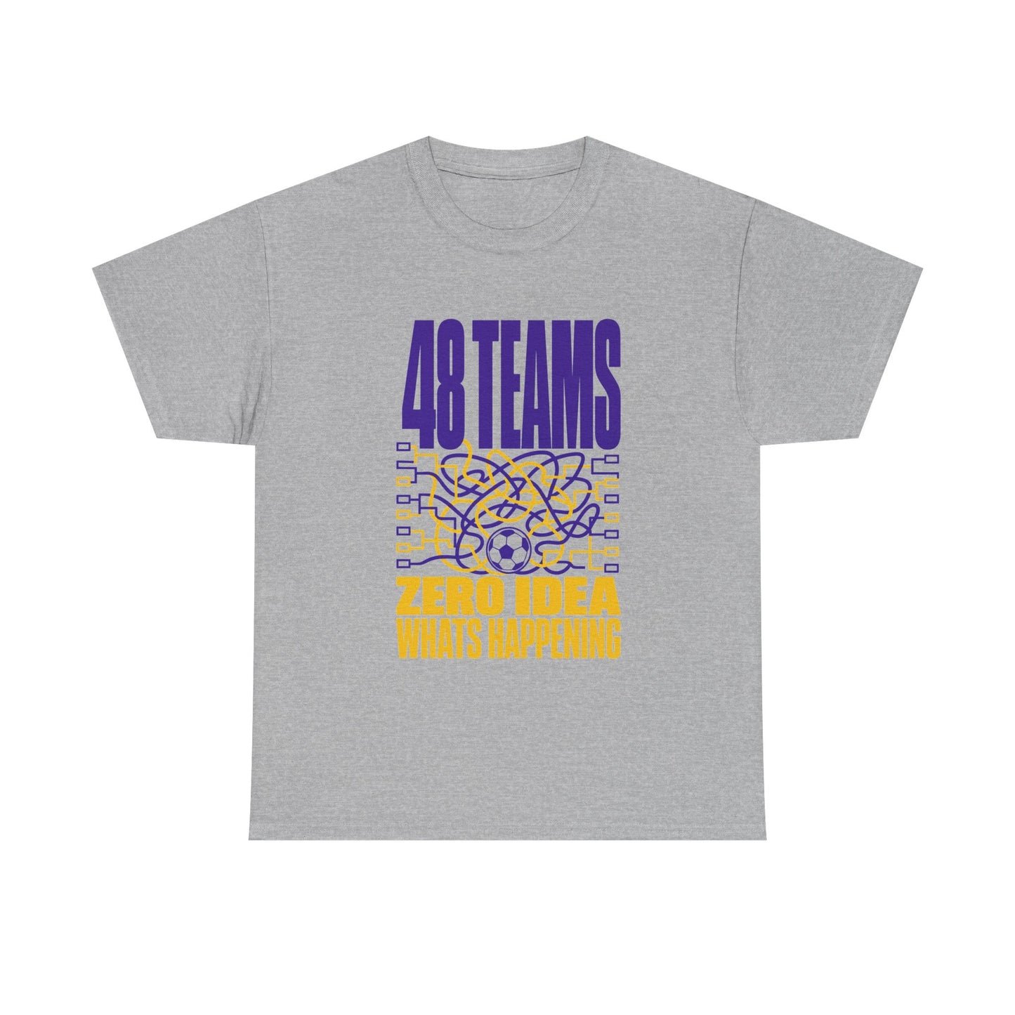 48 Teams Zero Idea What's Happening World Cup Tee