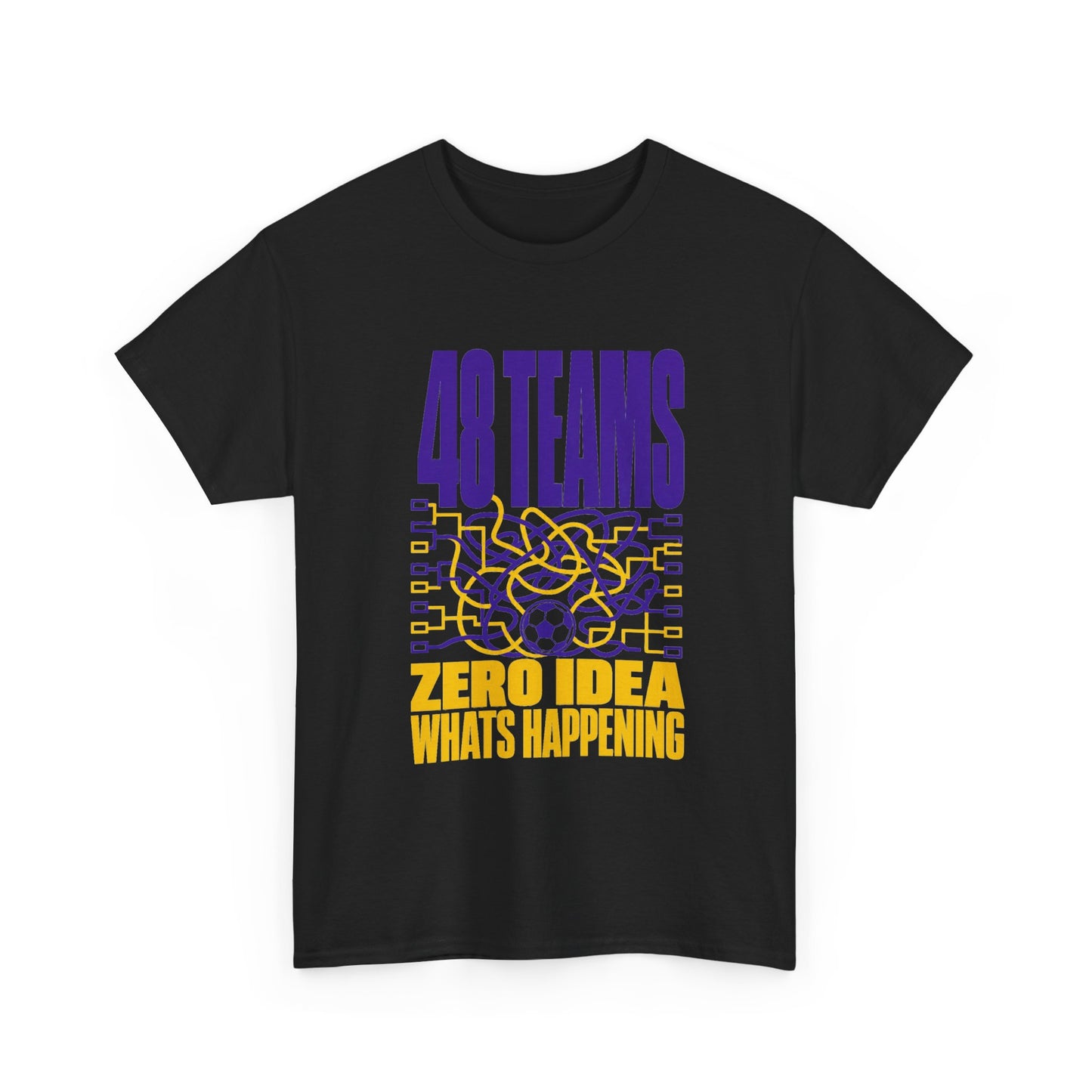 48 Teams Zero Idea What's Happening World Cup Tee