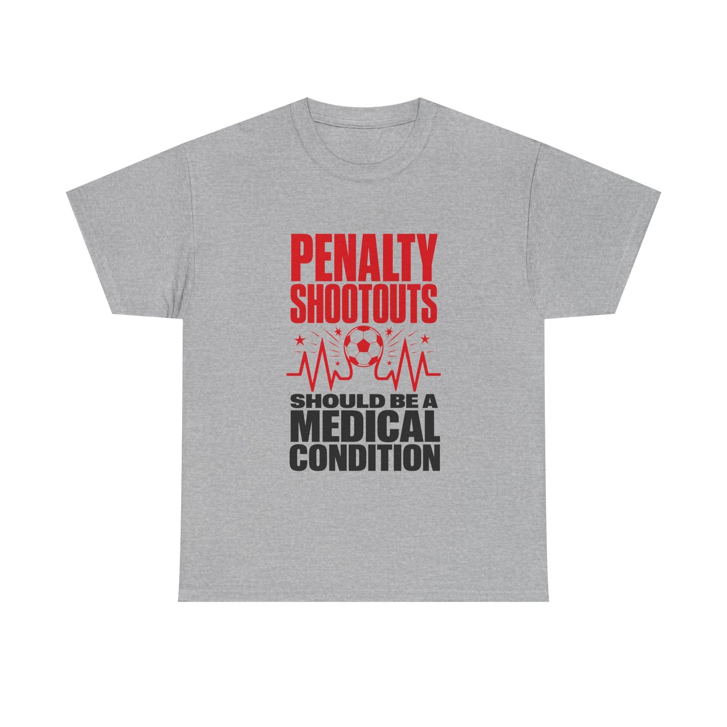 Penalty Shootouts Should Be a Medical Condition Soccer Tee