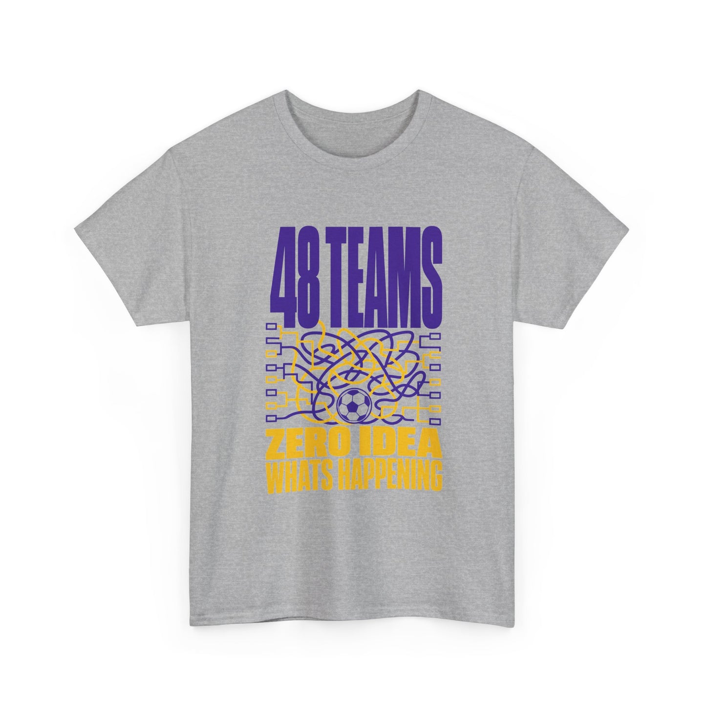48 Teams Zero Idea What's Happening World Cup Tee