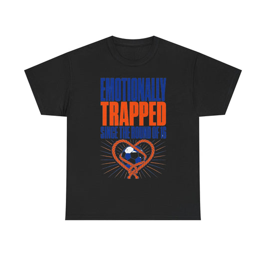 Emotionally Trapped Since the Round of 16 Funny Soccer Tee