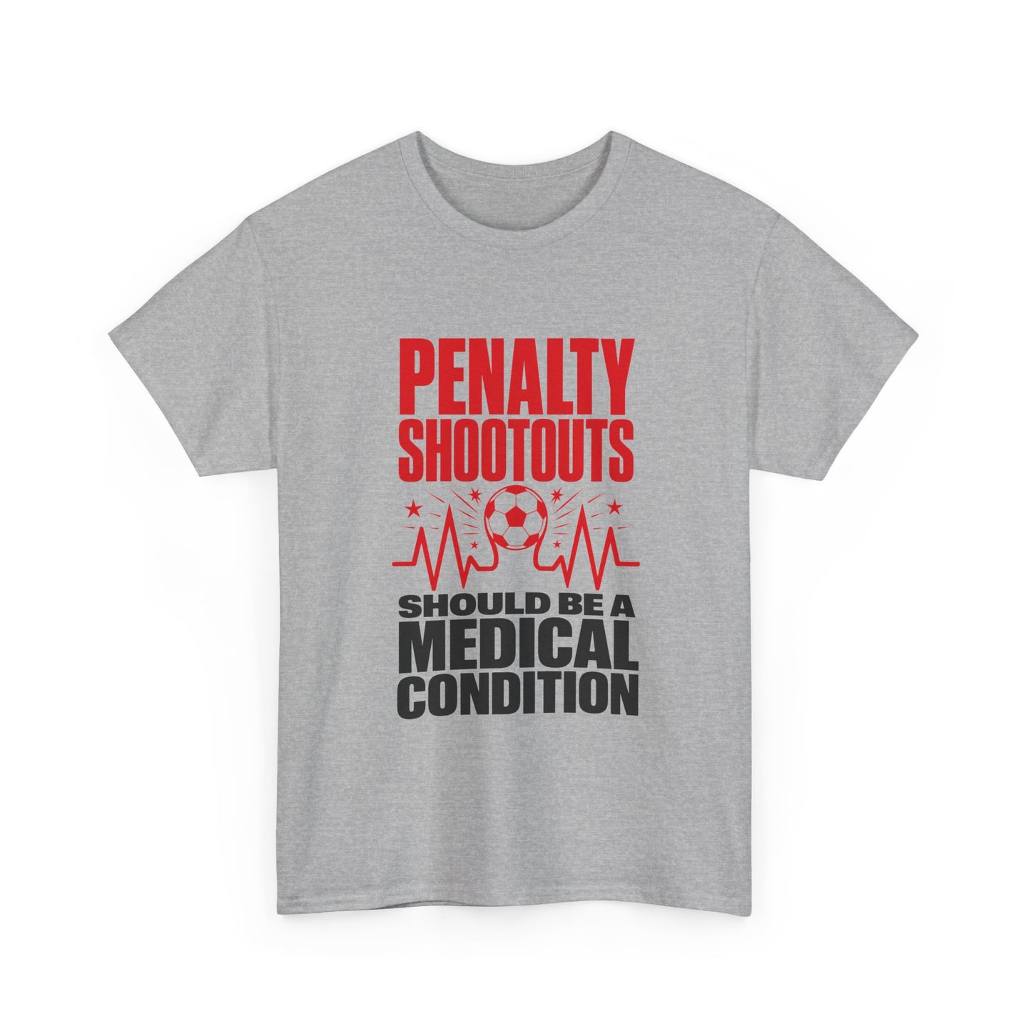 Penalty Shootouts Should Be a Medical Condition Soccer Tee