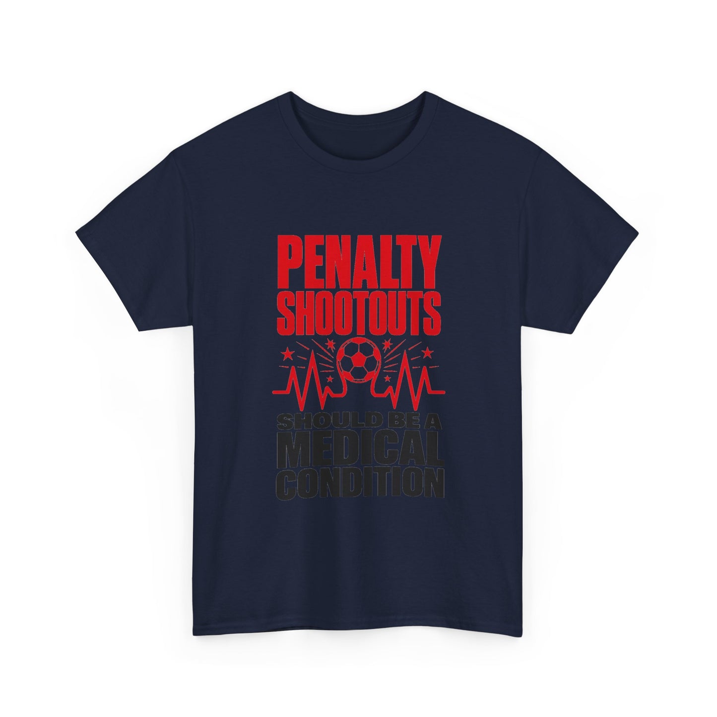 Penalty Shootouts Should Be a Medical Condition Soccer Tee
